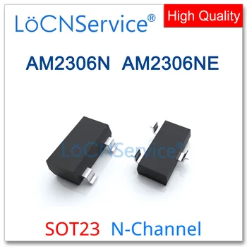 LoCNService 3000PCS AM2306N AM2306NE SOT23 N-Kanál 20V 30V Vysokej kvality Vyrobený v Číne SOM AM2306